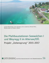 Lade das Bild in den Galerie-Viewer, Katalog Studien, Folge 56: DIE PFAHLBAUSTATIONEN SEEWALCHEN I UND WEYREGG II IM ATTERSEE / OÖ. Projekt Zeitensprung 2015–2017