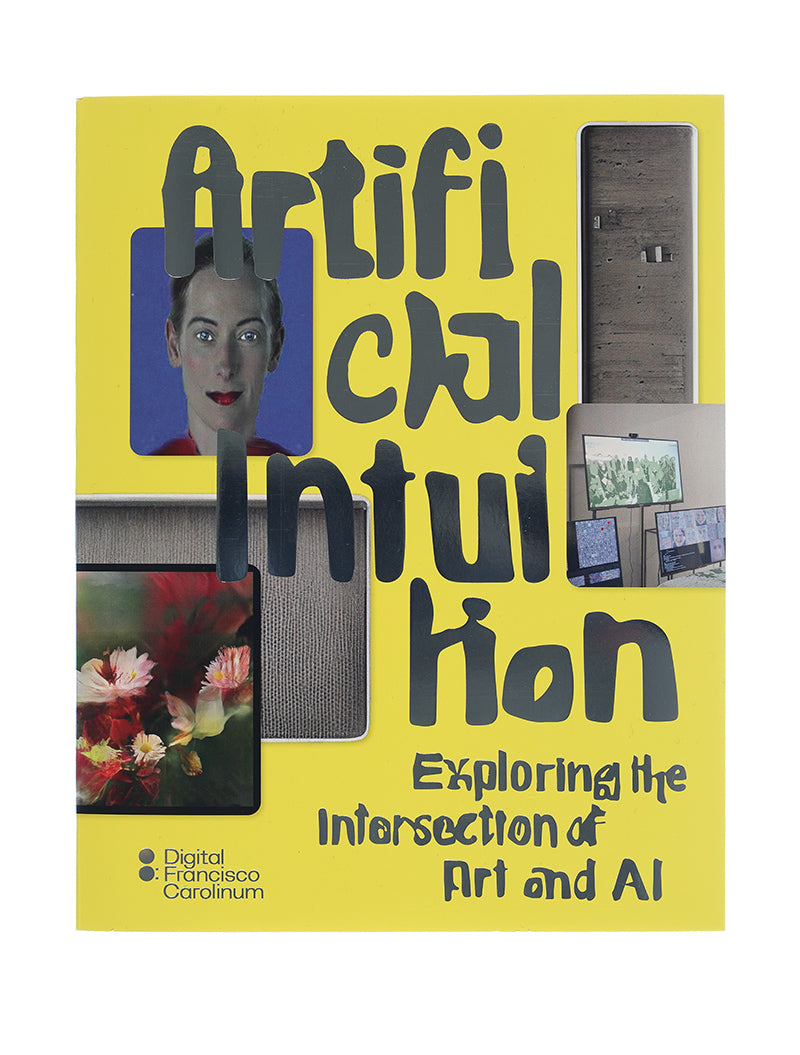 Katalog Artificial Intuition. Exploring the Intersection of Art and AI