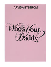 Lade das Bild in den Galerie-Viewer, Katalog ARVIDA BYSTRÖM. Who´s your Daddy?
